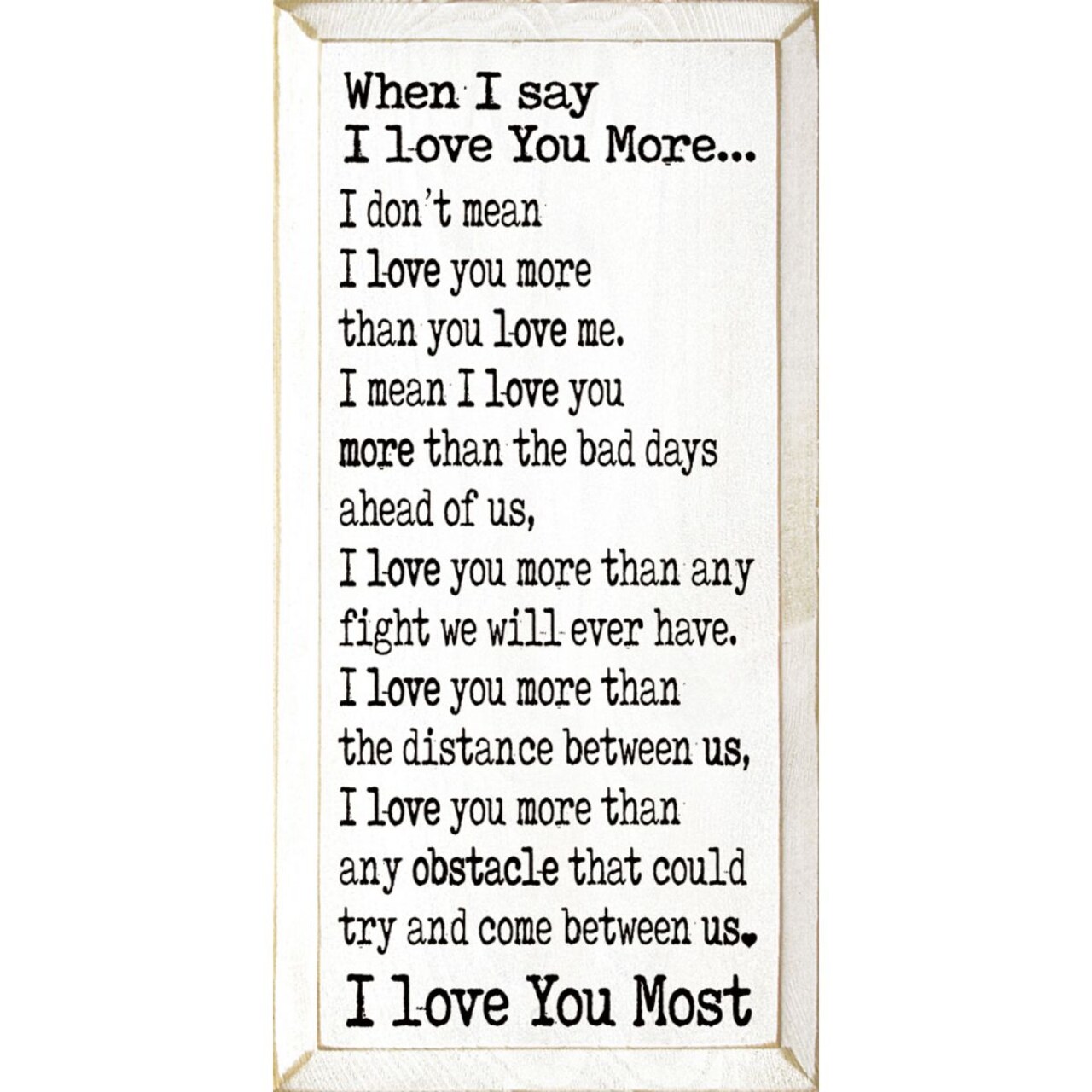 Solid Knotty Pine Rustic Wooden Wall Sign "When I Say I Love You" - 9x18 Inch